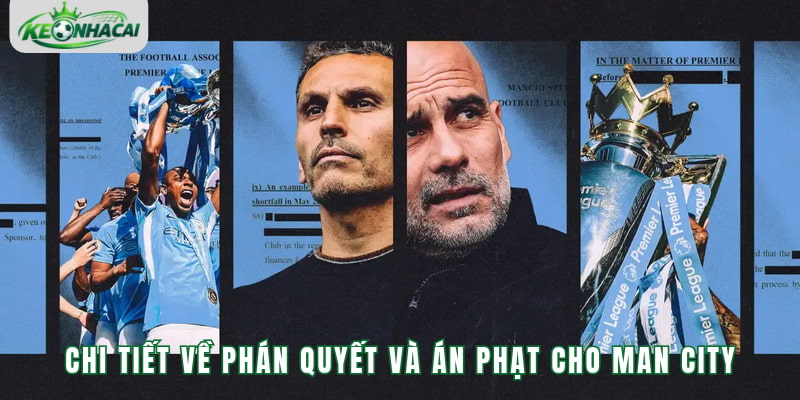 Chi tiết về phán quyết mới nhất và dự đoán án phạt cho Man City
