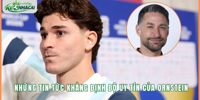 Điểm danh những tin tức khẳng định độ uy tín của Ornstein