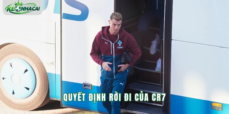 Quyết định rời đi của CR7