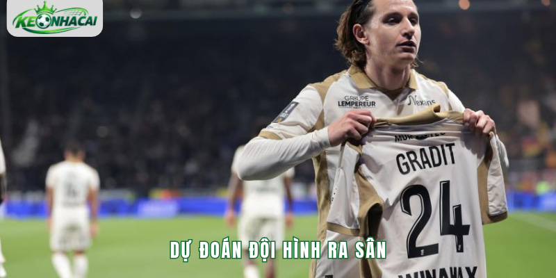 Dự đoán đội hình ra sân
