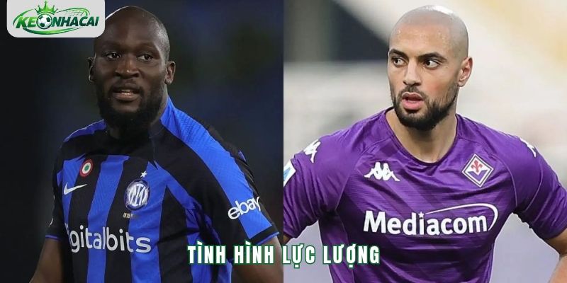 Tình hình lực lượng giữa Inter Milan và Fiorentina