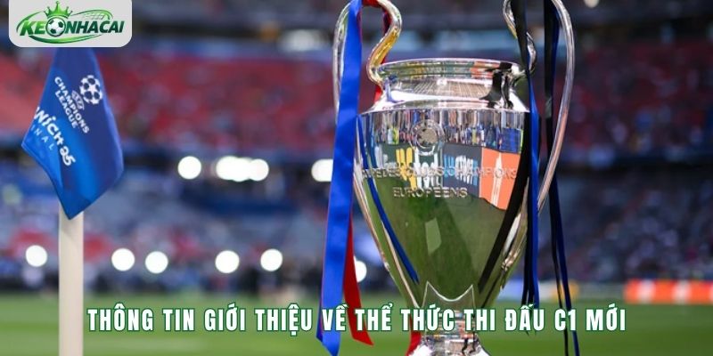 Thông tin giới thiệu về thể thức thi đấu C1 mới
