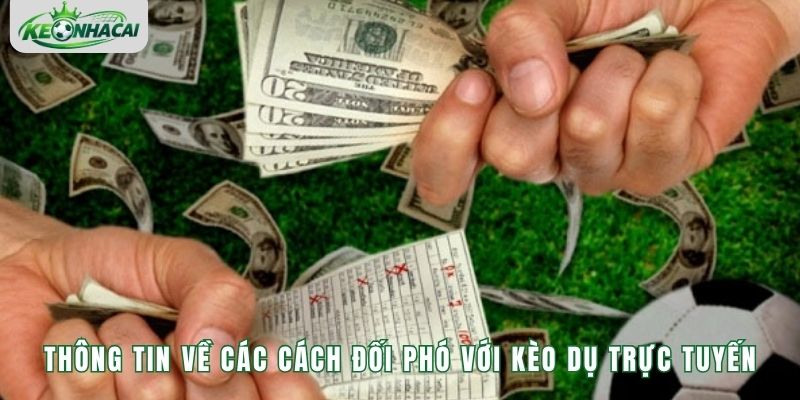 Thông tin về các cách đối phó với kèo dụ trực tuyến