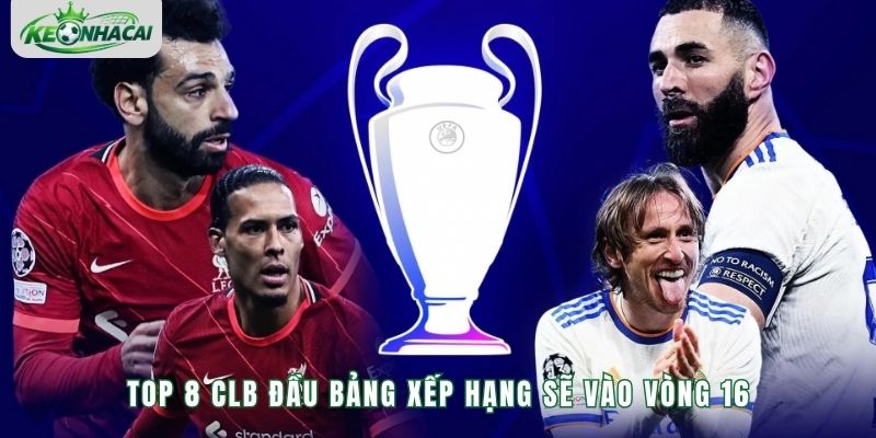 Top 8 CLB đầu bảng xếp hạng sẽ vào vòng 16